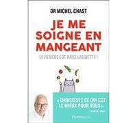 Je me soigne en mangeant – Le remède est dans l'assiette! – Flammarion