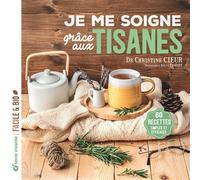 Je me soigne grâce aux tisanes 60 recettes simples et efficaces - Sophie Bartczak - Terre Vivante - broché - Guide