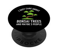 Je me Soucie Juste des bonsaïs et Peut-être 3 Personnes PopSockets PopGrip Adhésif