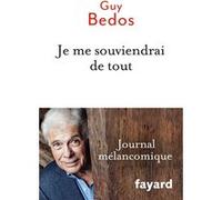 Je me souviendrai de tout Guy Bedos (Auteur)
