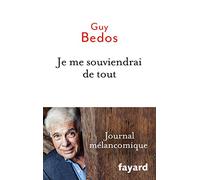 Je me souviendrai de tout: Journal mélancomique