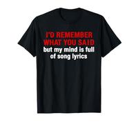 Je me souviendrais de ce Que tu as Dit, sauf de la Musique T-Shirt