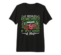 Je me souviendrais de Ton nom si tu étais Botanical Garden Botany T-Shirt Haut de Gamme