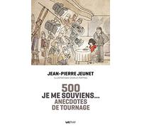 Je me souviens...: 500 anecdotes de tournage