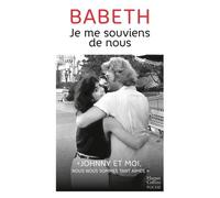 Je me souviens de nous: Son extraordinaire histoire d'amour avec Johnny