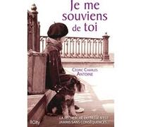 Je me souviens de toi Cédric-Charles Antoine (Auteur)