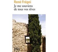 Je me souviens de tous vos rêves René Frégni (Auteur)