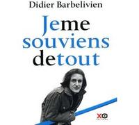 Je me souviens de tout Didier Barbelivien (Auteur)