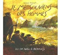 Je me souviens des hommes: Du Cap Horn à Valparaiso