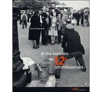 Je me souviens du 12ème arrondissement -nouvelle édition- Claude Couraud (Auteur)