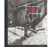 Je me souviens du 20ème arrondissement La mémoire de l'arrondissement à travers les souvenirs de ses habitants et d'émouvantes photos - Clément Lepidis - Parigramme Eds - relié - Beau livre