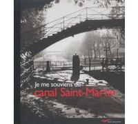 Je me souviens du canal Saint-Martin Marie Babey (Auteur)