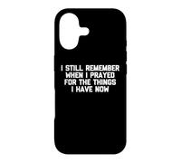 Je me Souviens Encore Quand J'Ai prié pour Les Choses Que J'Ai Maintenant Coque pour iPhone 17