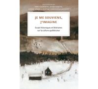 Je me souviens, j'imagine Collectif (Auteur), Anne Caumartin (Auteur), Julien Goyette (Auteur)