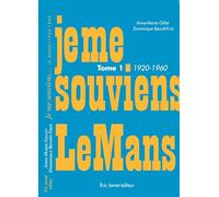 Je me souviens... Le Mans 1920-1960