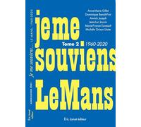 Je me souviens...Le Mans 1960-2020