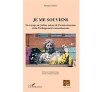 Je me souviens En voyage au Québec autour de l'action citoyenne et du développement communautaire - Samuel Schiro - L'harmattan - broché - Récit