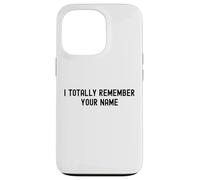 Je me Souviens Totalement de Ton nom White Lie Party Funny Sarcastic Coque pour iPhone 13 Pro