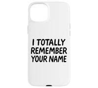 Je me Souviens Totalement de Ton nom White Lie Party Funny Sarcastic Coque pour iPhone 15 Plus