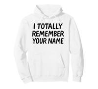 Je me Souviens Totalement de Ton nom White Lie Party Funny Sarcastic Sweat à Capuche