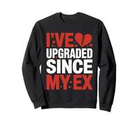 Je me suis amélioré depuis la rupture de mon ex petite amie ex petit ami Sweatshirt