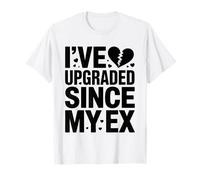 Je me suis amélioré depuis la rupture de mon ex petite amie ex petit ami T-Shirt