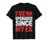 Je me suis amélioré depuis la rupture de mon ex petite amie ex petit ami T-Shirt