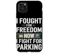 Je me suis battu pour la liberté, maintenant je me bats pour le stationnement Coque pour iPhone 11 Pro Max