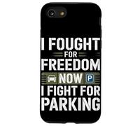 Je me suis battu pour la liberté, maintenant je me bats pour le stationnement Coque pour iPhone SE (2020) / 7 / 8