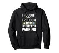 Je me suis battu pour la liberté, maintenant je me bats pour le stationnement Sweat à Capuche