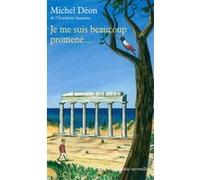 Je me suis beaucoup promené... Michel Déon (Auteur)