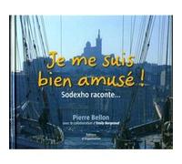 Je me suis bien amusé ! Sodexho raconte... Pierre Bellon (Auteur), Emily Borgeaud (Auteur)