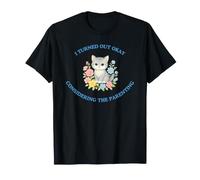 Je me suis Bien débrouillé Compte Tenu de la parentalité d'un Chat Mignon et drôle T-Shirt