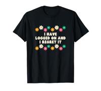 Je me suis connecté et Je Le Regrette Texte en Gras T-Shirt