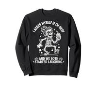 Je me suis demandé si j'allais Bien et Nous Avons Tous Les Deux commencé à Rire Sweatshirt