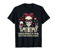 Je me suis demandé si j'allais Bien et Nous Avons Tous Les Deux commencé à Rire. T-Shirt