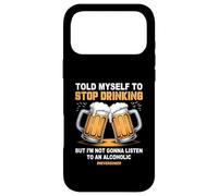 Je me suis Dit d'arrêter de Boire Une Blague sur Alcohol NeverSober Coque pour iPhone 17 Pro Max