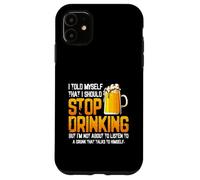 Je me suis Dit Que Je devais arrêter de Boire de la bière Coque pour iPhone 11