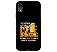 Je me suis Dit Que Je devais arrêter de Boire de la bière Coque pour iPhone XR