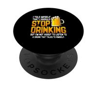 Je me suis Dit Que Je devais arrêter de Boire de la bière PopSockets PopGrip Adhésif