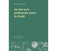 Je me suis enfoncee dans la foret. poemes pour une petite fille Poèmes pour une petite fille - Tua Forsström - Le Noroit Eds - broché - Poésie