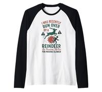 Je me suis Fait écraser par Un Renne Noël, Alors excusez-Moi Manche Raglan