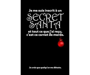 Je me suis inscrit à un Secret Santa et tout ce que j'ai reçu, c'est ce carnet de merde.: Cahier de prise de notes en réunion rigolo pour offrir en cadeau à un collègue en Noël Surprise