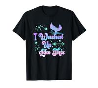 Je me suis lavée comme cette mignonne amante des sirènes T-Shirt