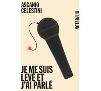 Je me suis leve et j ai parle - Ascanio Celestini - Noir Sur Blanc - broché - Roman