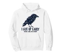 Je me suis levé tôt, il n'y Avait Pas de ver Funny Crow Sweat à Capuche