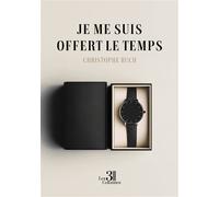 Je me suis offert le temps - Christophe Ruch - Trois Colonnes - broché - Autobiographie