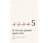 Je me suis plantée quatre fois: Se reconvertir quand on n'a pas le bon diplôme, plus de 40 ans, et déjà essayé