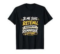 Je Me suis Retenu Personne N’A Remarqué L’Effort Sarcastique T-Shirt Graphique avec Valeur