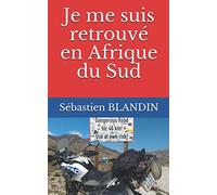 Je me suis retrouvé en Afrique du Sud